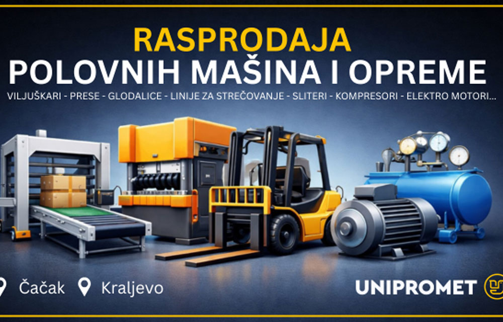 Kompanija Unipromet oglašava prodaju korišćene opreme i radnih mašina