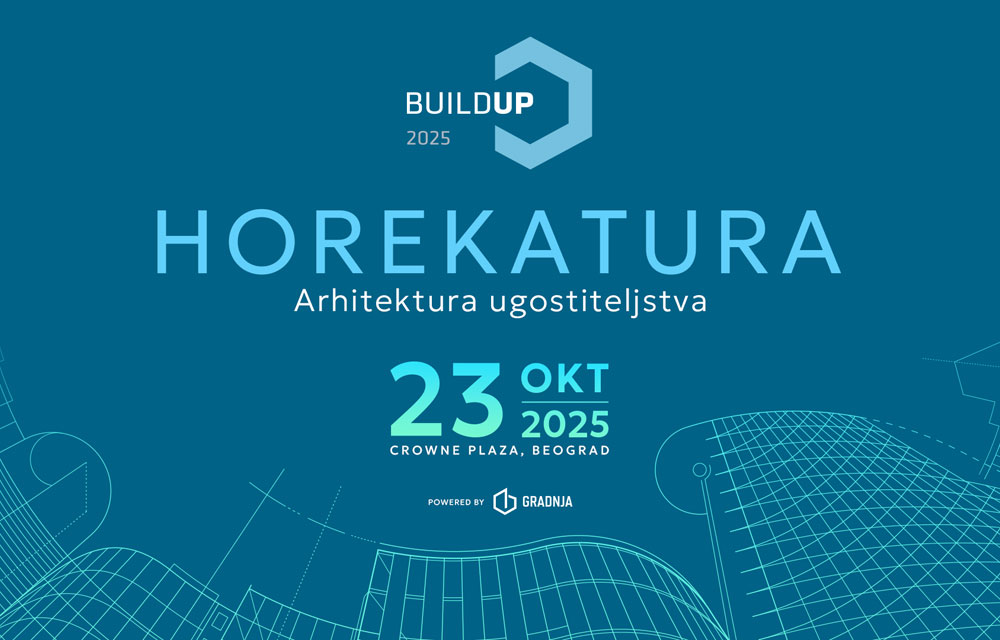 Portal Gradnja organizuje konferenciju BuildUp 2025: Horekatura - Arhitektura ugostiteljstva